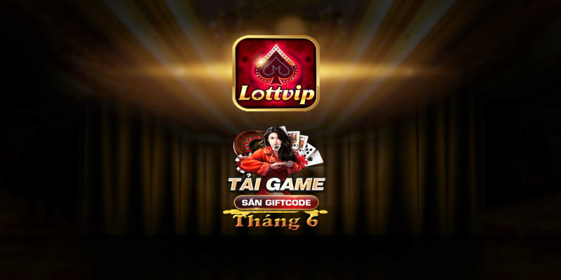 Tổng hợp những sự kiện khuyến mãi tặng LottVip Giftcode mới nhất
